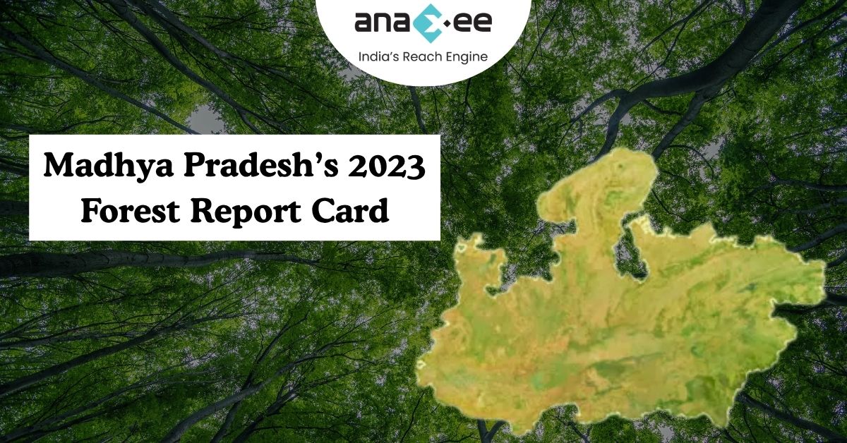Madhya Pradesh Forest Report 2023: Cover, Change & Carbon Roadmap