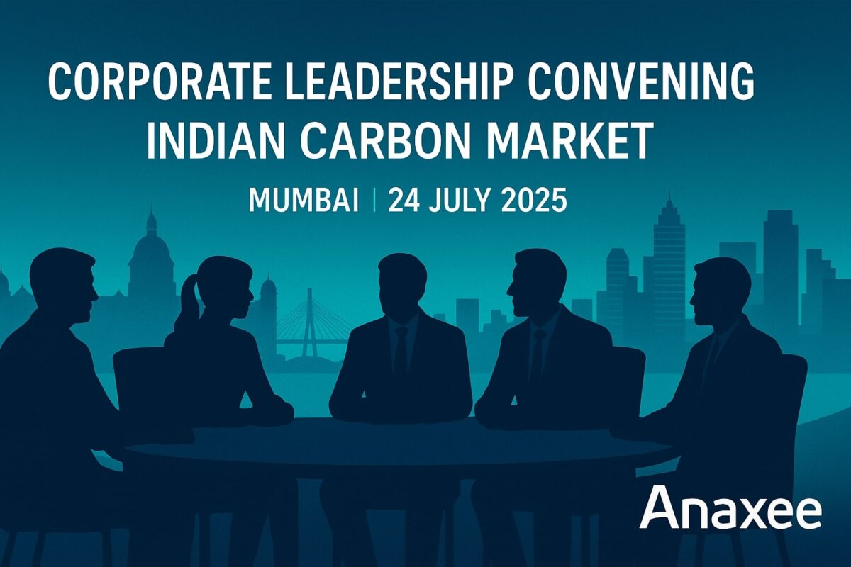 Corporate Leadership Convening on India’s Carbon Market: Key Mumbai Takeaways & What They Mean for Anaxee