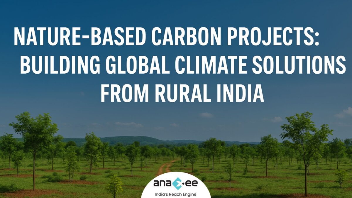 Nature-Based Carbon Projects Across the World- How Anaxee is Driving Climate Action from Rural India