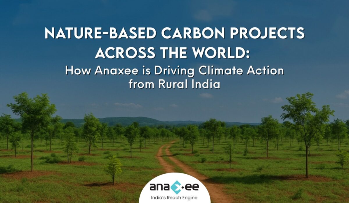 Nature-Based Carbon Projects Across the World- How Anaxee is Driving Climate Action from Rural India